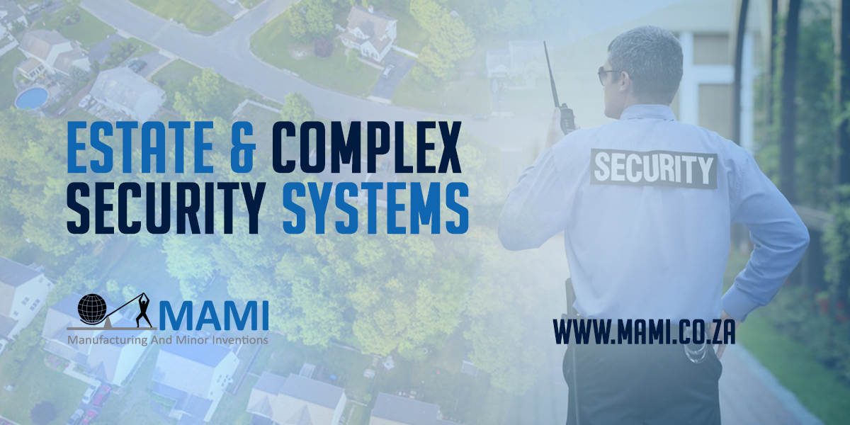 Estate & Complex Security System MAMI Security Systems South Africa